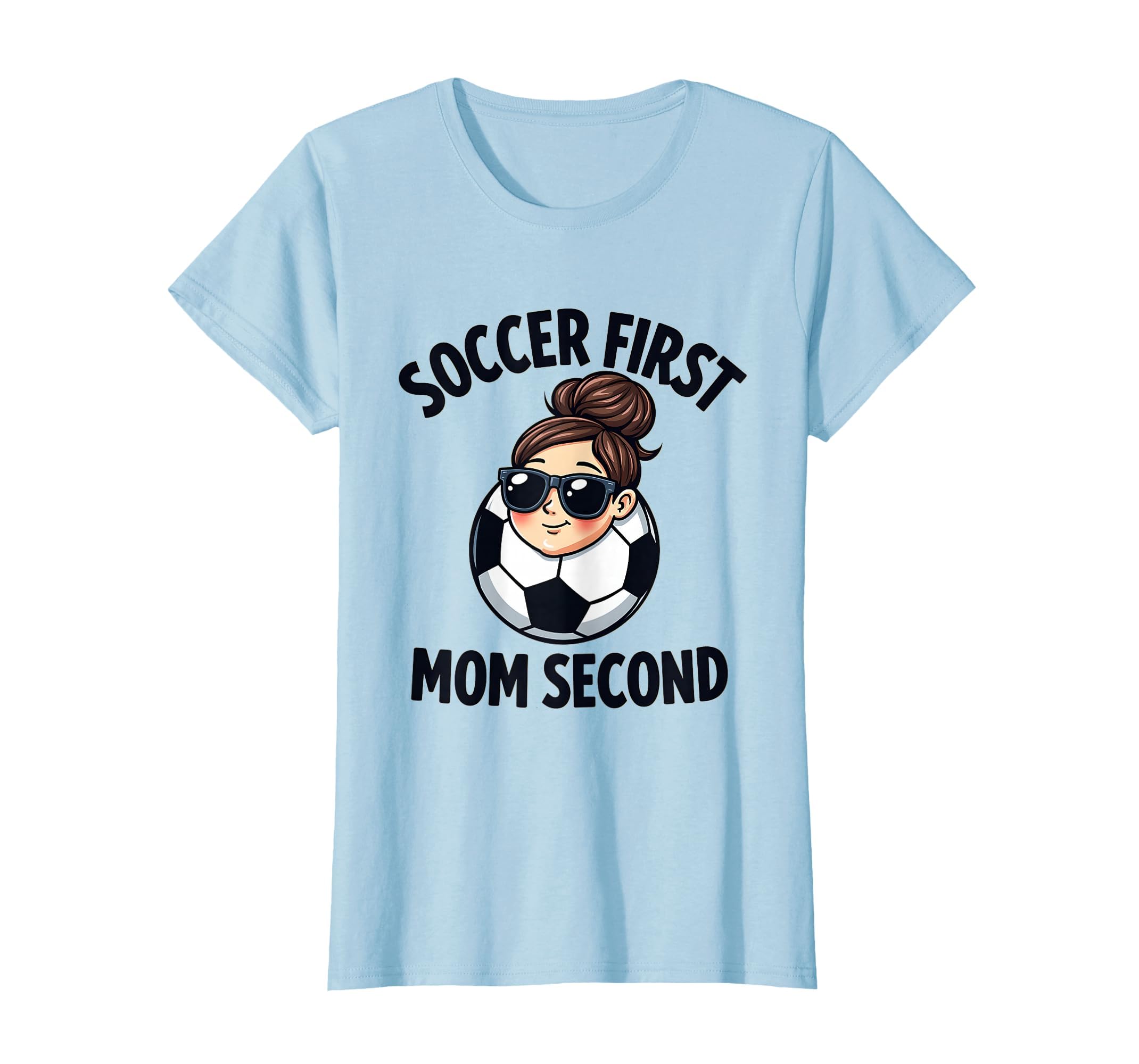 Soccer First Mom Second Athletic Parent T-Shirt - Novelty Apparel Men Women - T-Shirt, Sweatshirt, Hoodie