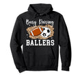 Busy Raising Ballers Football Soccer Mom Hoodie - Trendy Graphic for Adults - T-Shirt, Sweatshirt, Hoodie