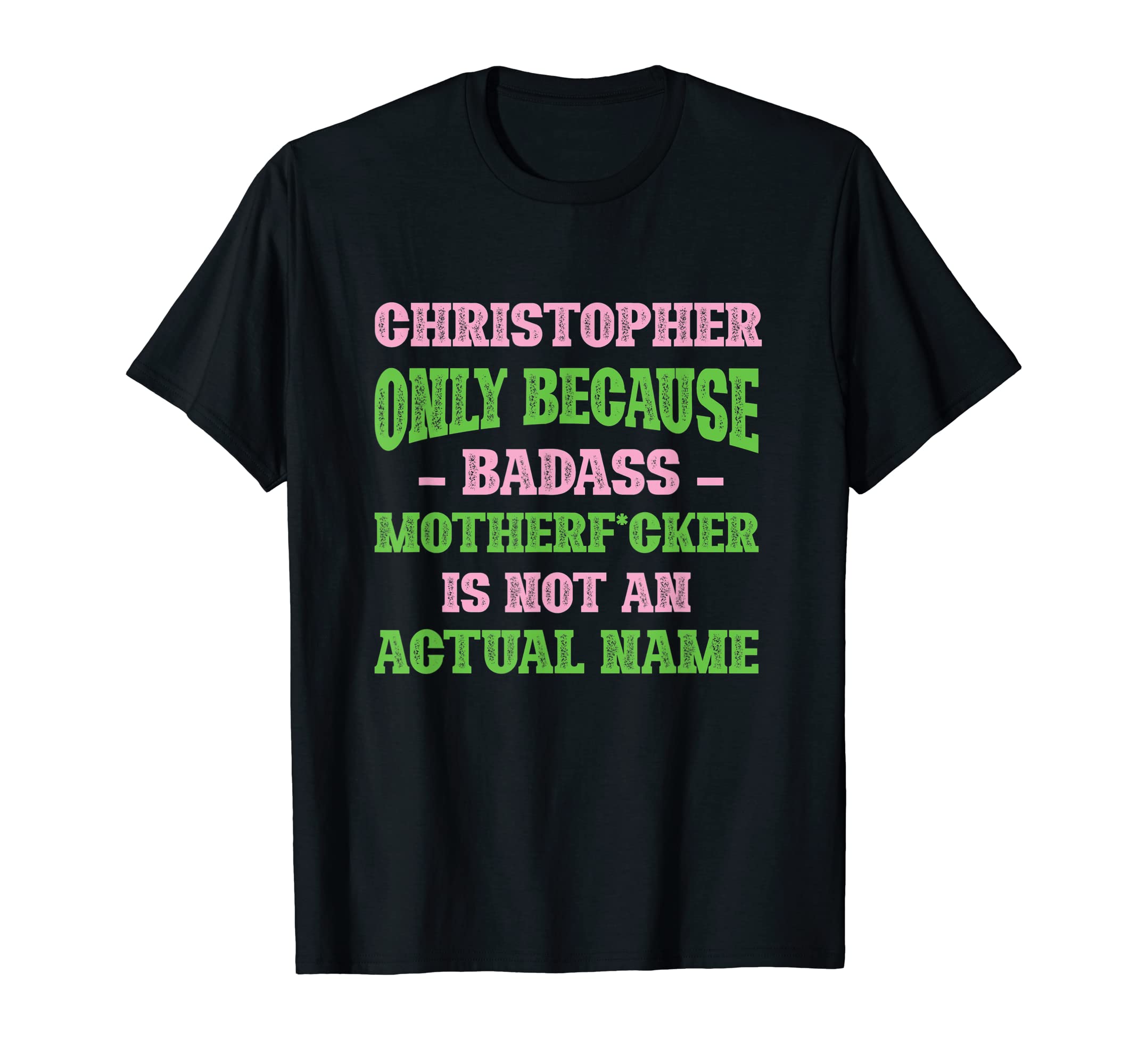 Badass Christopher Name Unique T-Shirt - Custom Art Print Men Women - T-Shirt, Sweatshirt, Hoodie