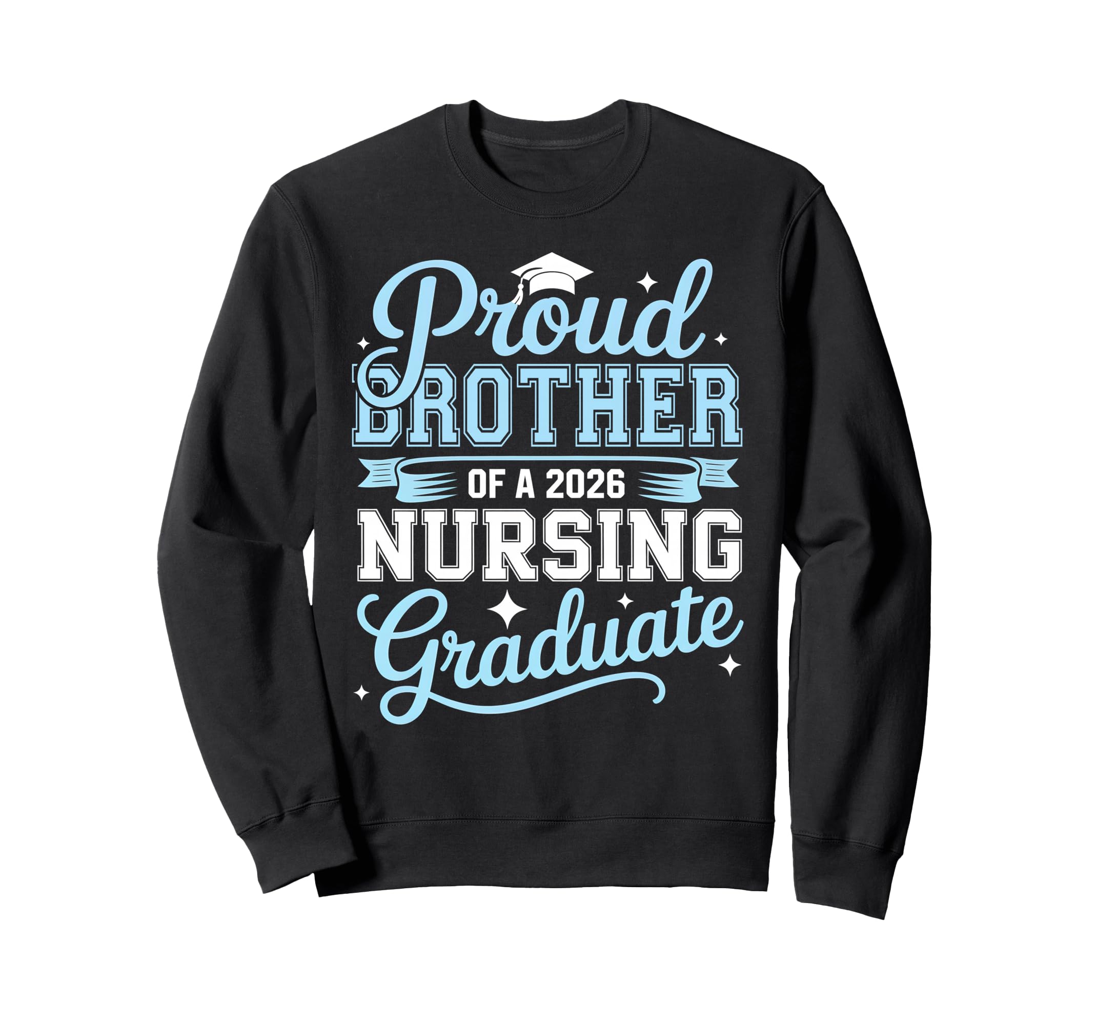 Proud Brother 2026 Nursing Graduate Sweatshirt - Graphic Print Men Women - T-Shirt, Sweatshirt, Hoodie