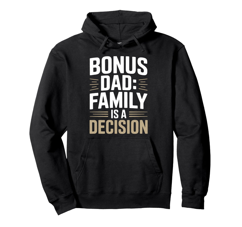 Bonus Dad Step Parent Family Stepfather Hoodie - Unique Graphic for Adults - T-Shirt, Sweatshirt, Hoodie