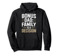 Bonus Dad Step Parent Family Stepfather Hoodie - Unique Graphic for Adults - T-Shirt, Sweatshirt, Hoodie