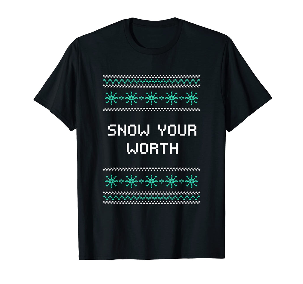 Snow Your Worth Dad Jokes Punchline T-Shirt - Minimalist Print for Adults - T-Shirt, Sweatshirt, Hoodie