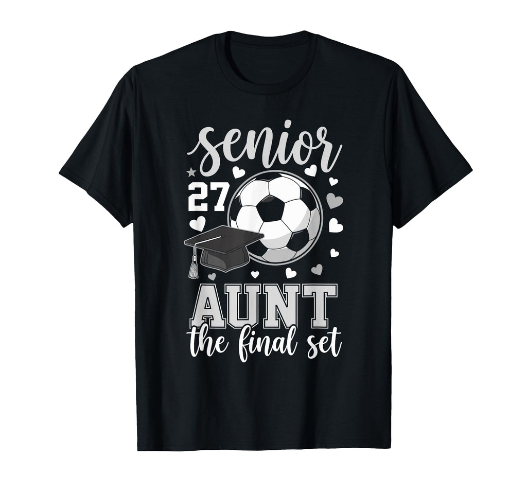 Soccer Senior 2027 Aunt Final Set T-Shirt - Trendy Graphic for Adults - T-Shirt, Sweatshirt, Hoodie