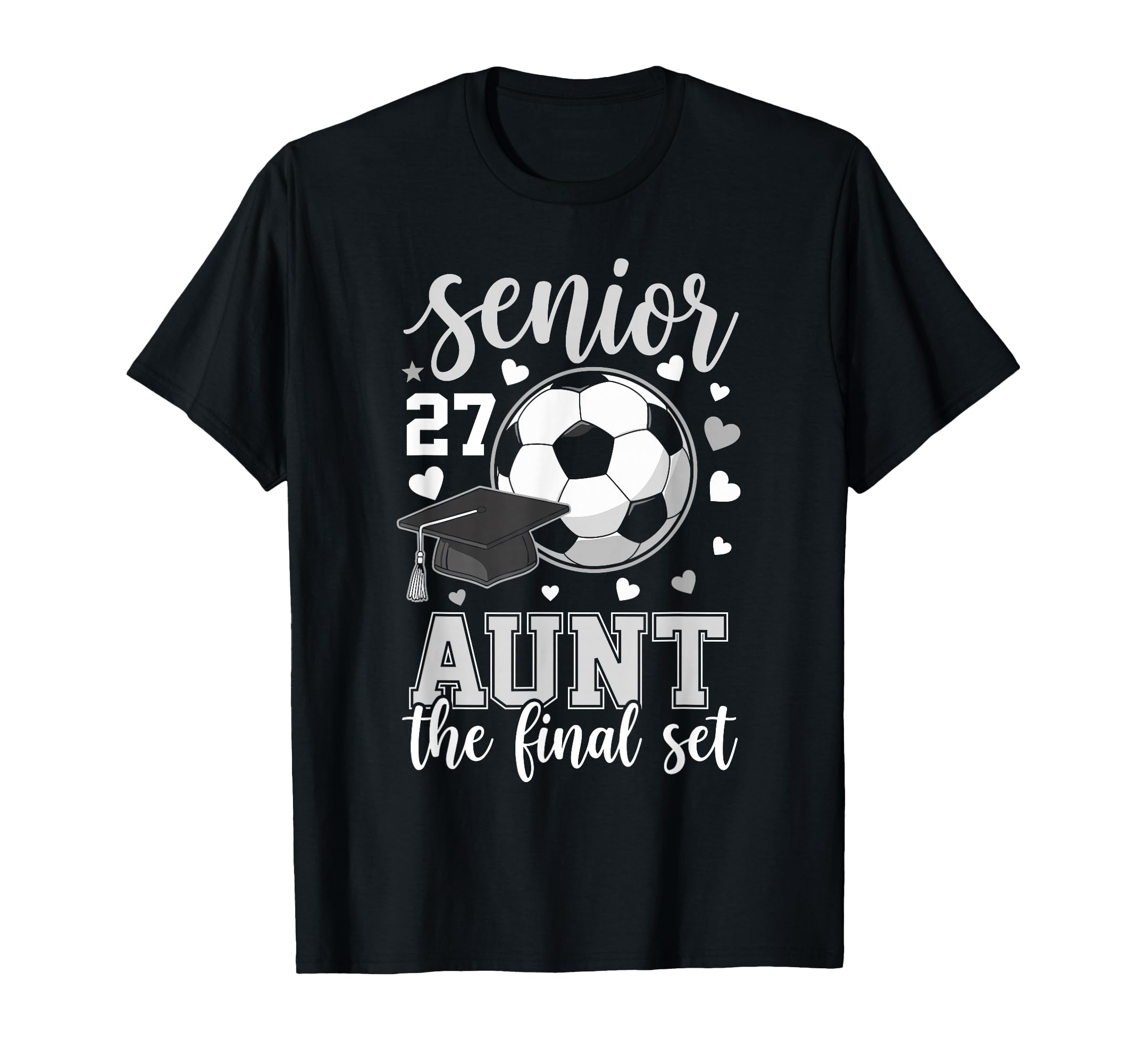 Soccer Senior 2027 Aunt Final Set T-Shirt - Trendy Graphic for Adults - T-Shirt, Sweatshirt, Hoodie