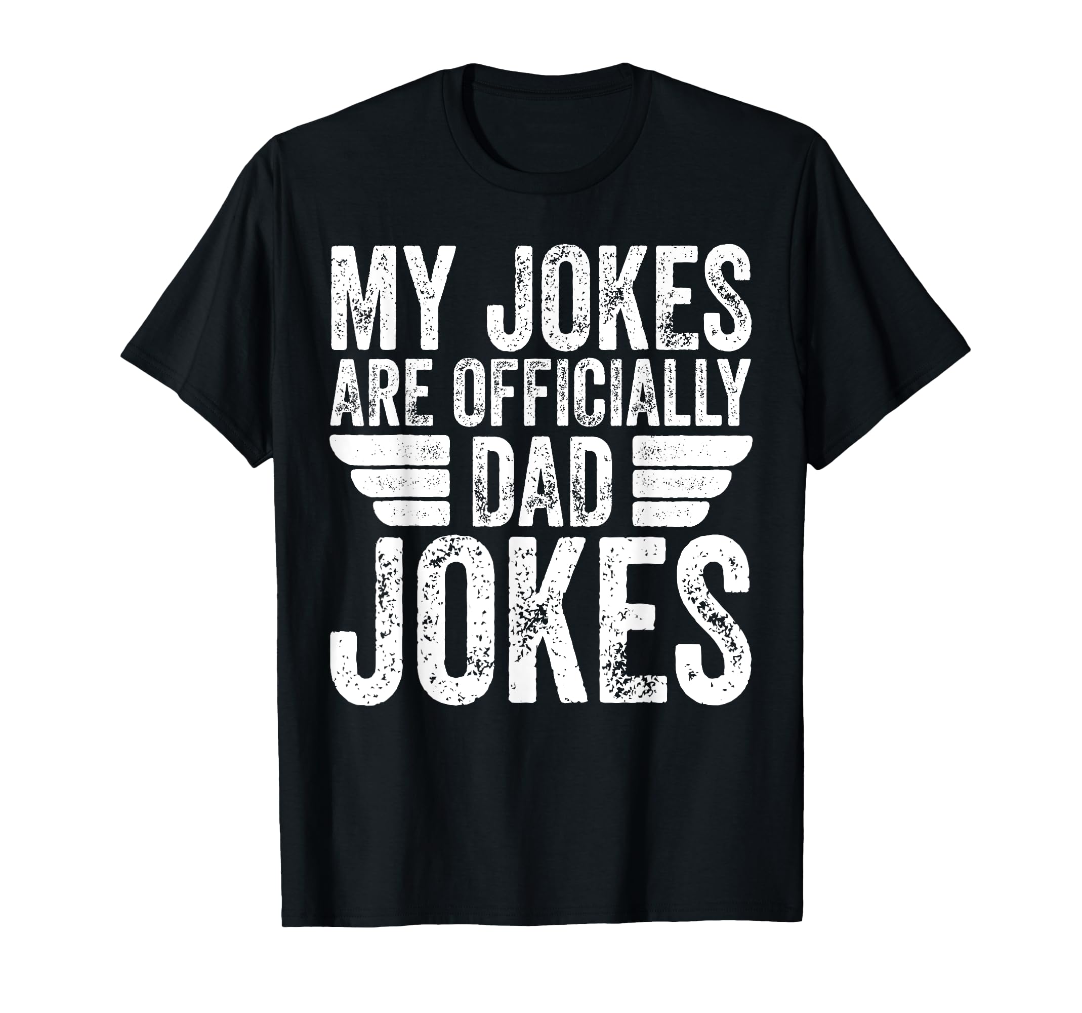 My Jokes Are Officially Dad Jokes T-Shirt - Custom Art Print Men Women - T-Shirt, Sweatshirt, Hoodie