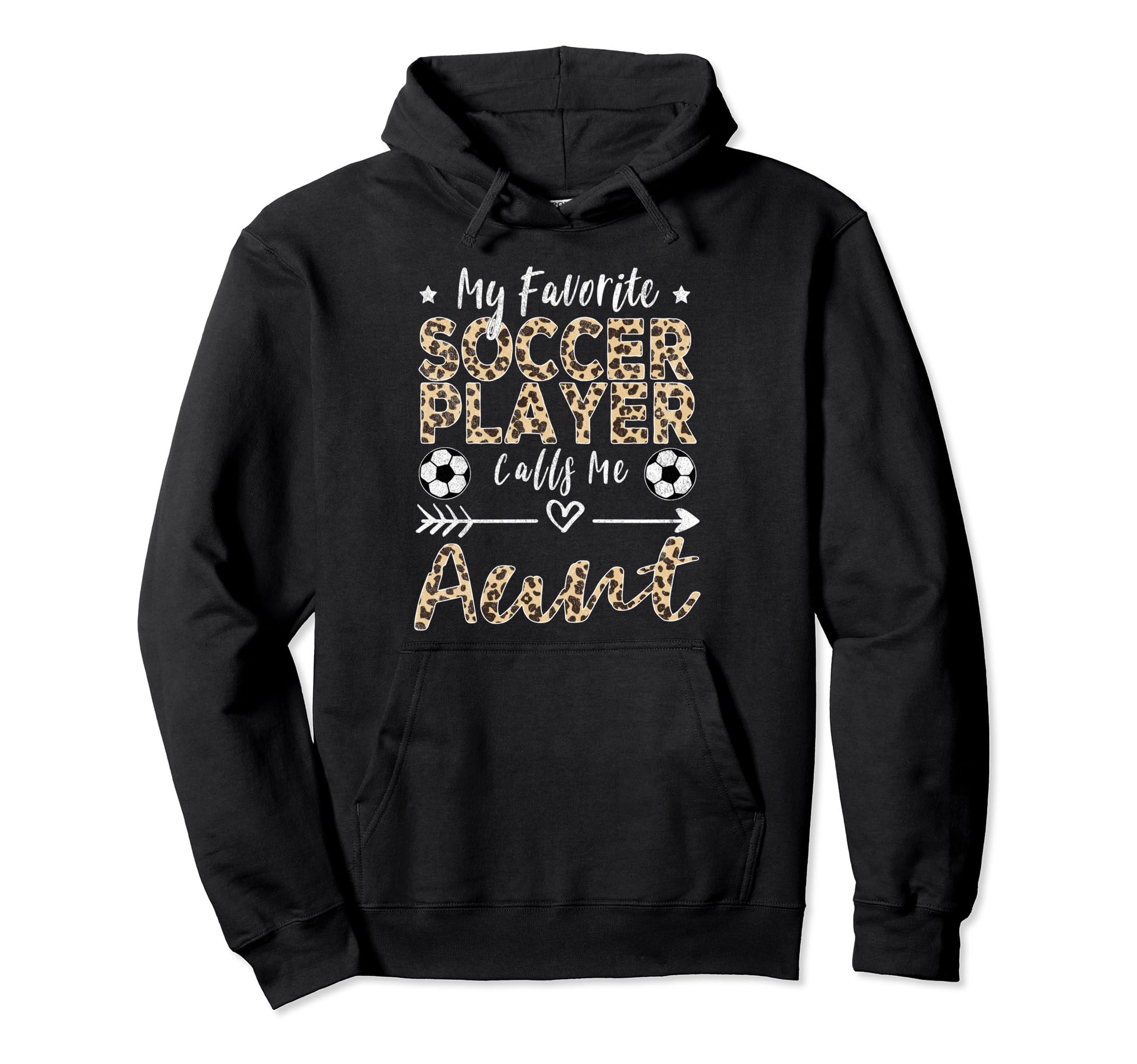 My Favorite Soccer Player Calls Me Aunt Hoodie - Unique Graphic Unisex - T-Shirt, Sweatshirt, Hoodie