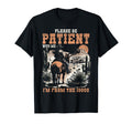 Please Be Patient Me Im From 1900S Funny T-Shirt - Aesthetic Graphic Unisex - T-Shirt, Sweatshirt, Hoodie
