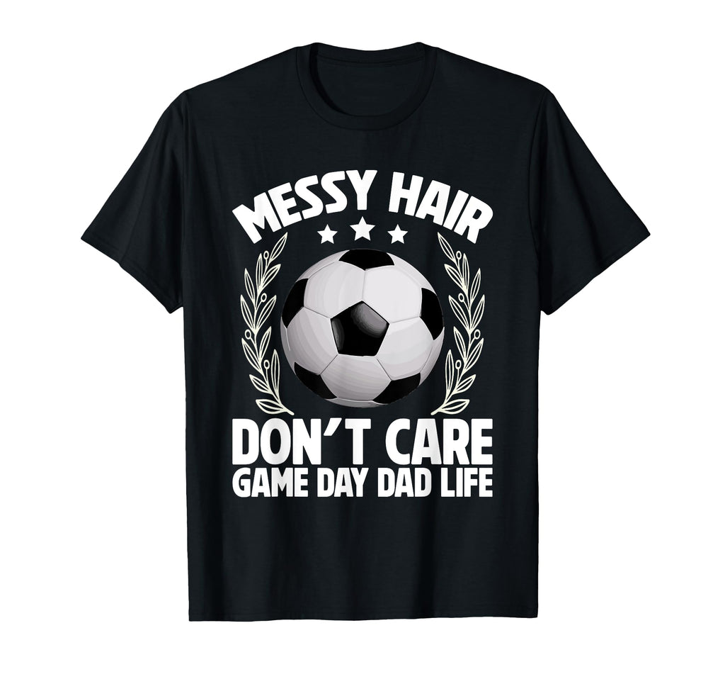 Messy Hair Dont Care Game Day T-Shirt - Casual Everyday Wear for Adults - T-Shirt, Sweatshirt, Hoodie