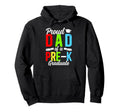 Proud Dad Pre K Graduate Dad Pre K Hoodie - Novelty Apparel Unisex - T-Shirt, Sweatshirt, Hoodie