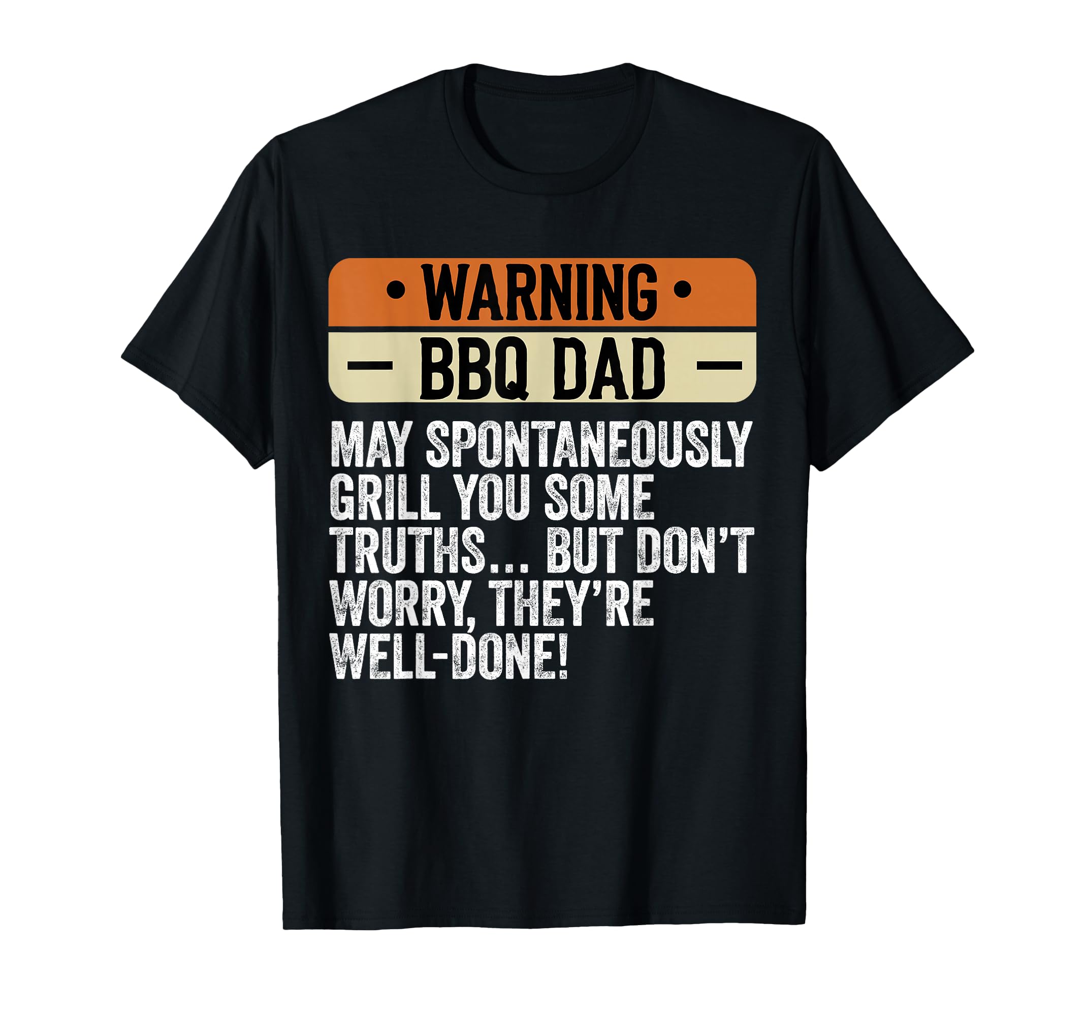 Warning Bbq Dad Joke Funny Grilling T-Shirt - Fun Novelty Design Unisex - T-Shirt, Sweatshirt, Hoodie