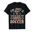 Soccer Lover Im Just 17 Year Old Who T-Shirt - Fun Novelty Design Unisex - T-Shirt, Sweatshirt, Hoodie