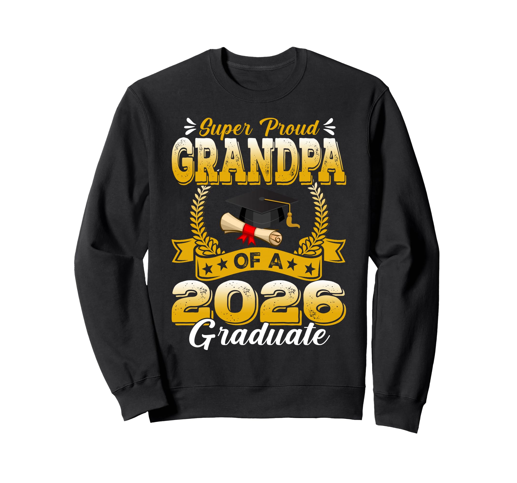 Super Proud Grandpa 2026 Graduate Sweatshirt - Custom Art Print Unisex - T-Shirt, Sweatshirt, Hoodie