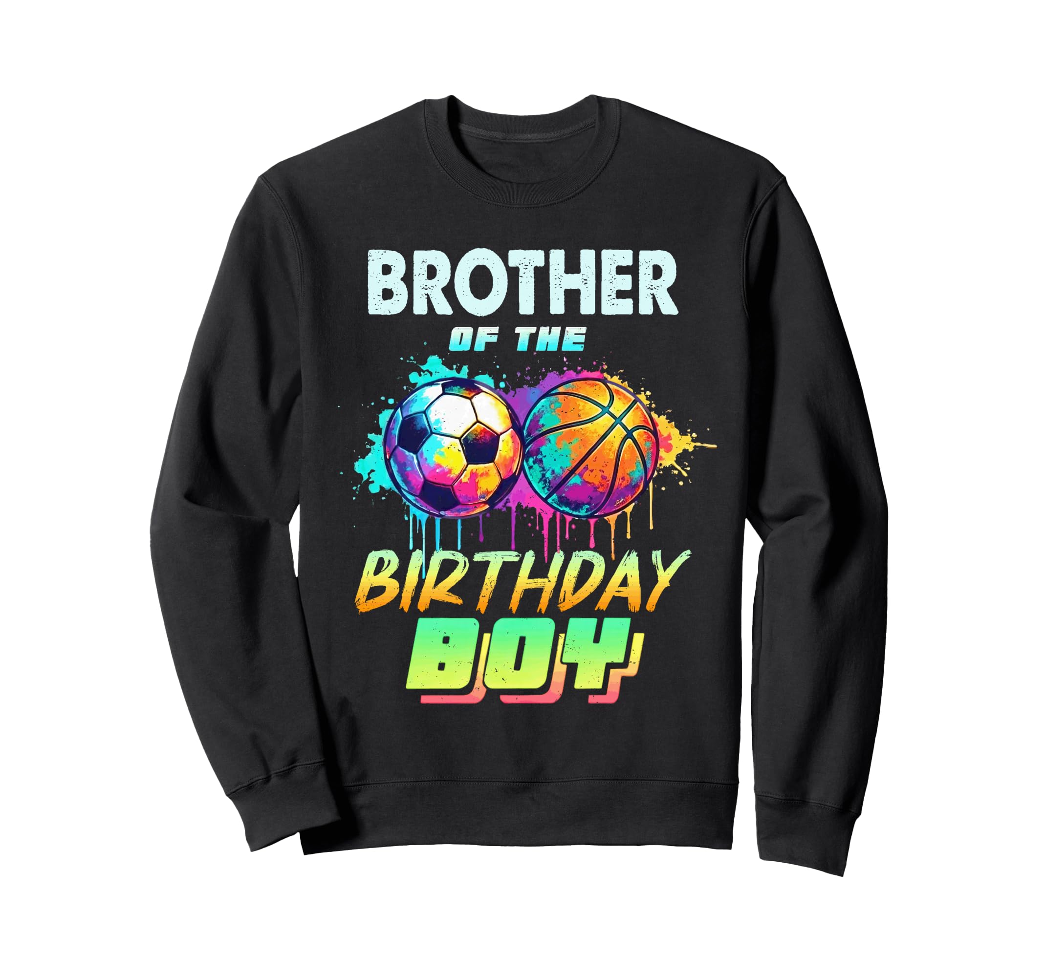 Brother Birthday Basketball Soccer Sweatshirt - Minimalist Print Men Women - T-Shirt, Sweatshirt, Hoodie