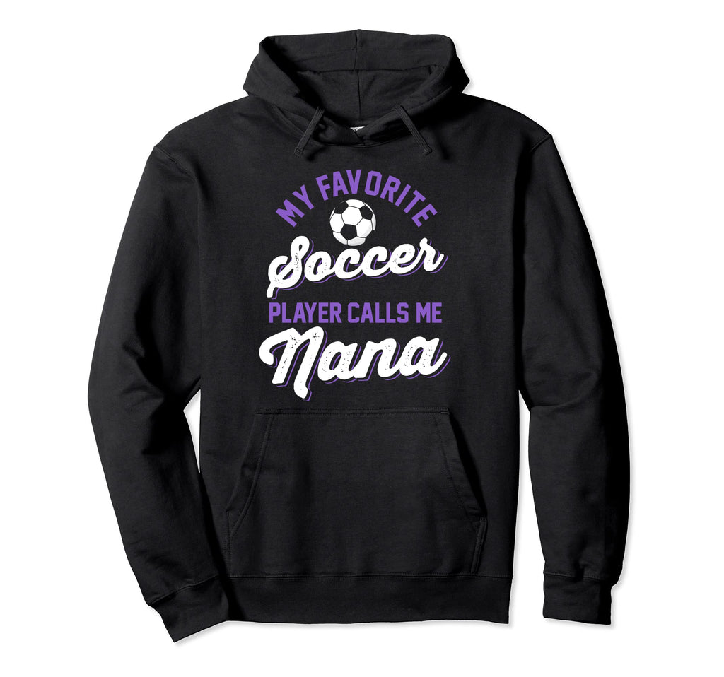 My Favorite Soccer Player Calls Me Hoodie - Streetwear Style Men Women - T-Shirt, Sweatshirt, Hoodie