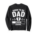 Soon To Be Dad 2026 Loading Sweatshirt - Unique Graphic Men Women - T-Shirt, Sweatshirt, Hoodie