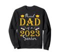 Proud Dad 2023 Senior Class 2023 Sweatshirt - Graphic Print for Adults - T-Shirt, Sweatshirt, Hoodie