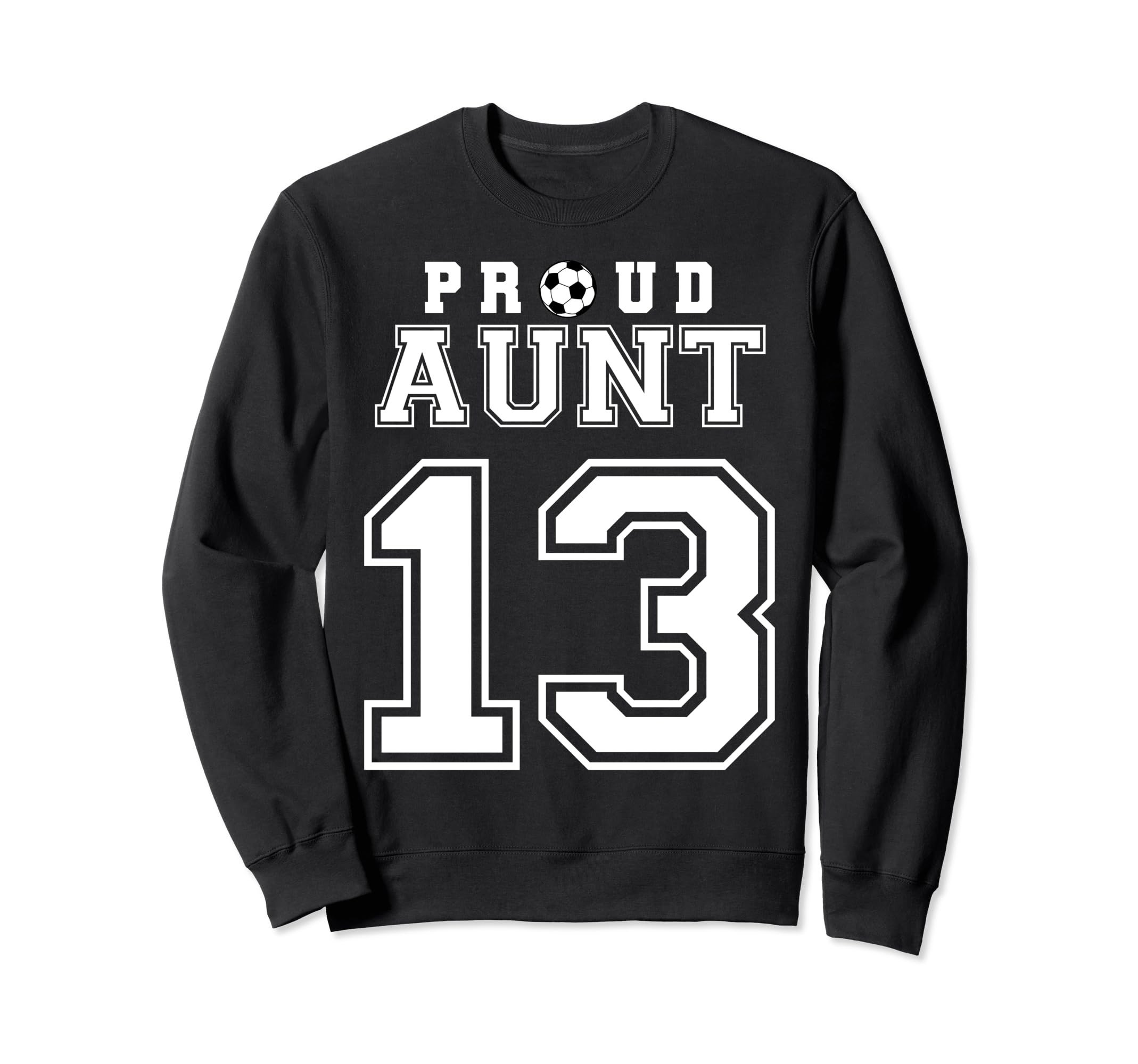 Number 13 Custom Proud Soccer Futbol Sweatshirt - Custom Art Print Unisex - T-Shirt, Sweatshirt, Hoodie