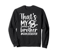 Proud Soccer Goalie Sister Soccer Sweatshirt - Graphic Print for Adults - T-Shirt, Sweatshirt, Hoodie