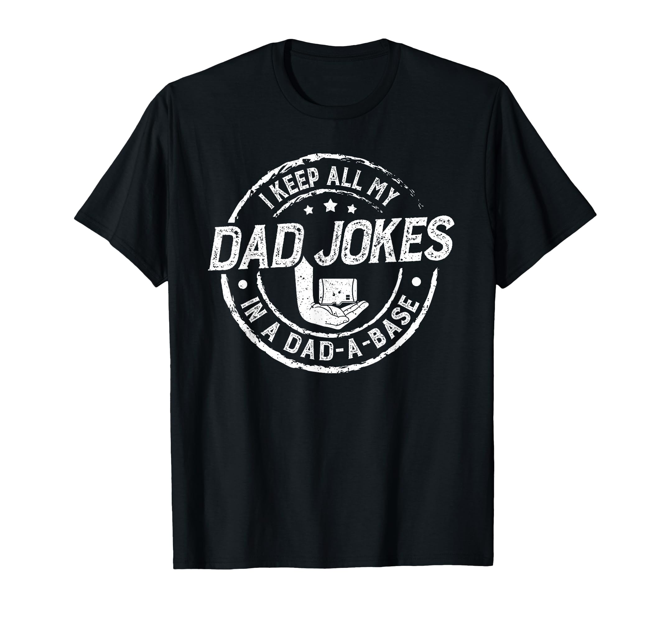 I Keep All My Dad Jokes Dad Base T-Shirt - Casual Everyday Wear Unisex - T-Shirt, Sweatshirt, Hoodie