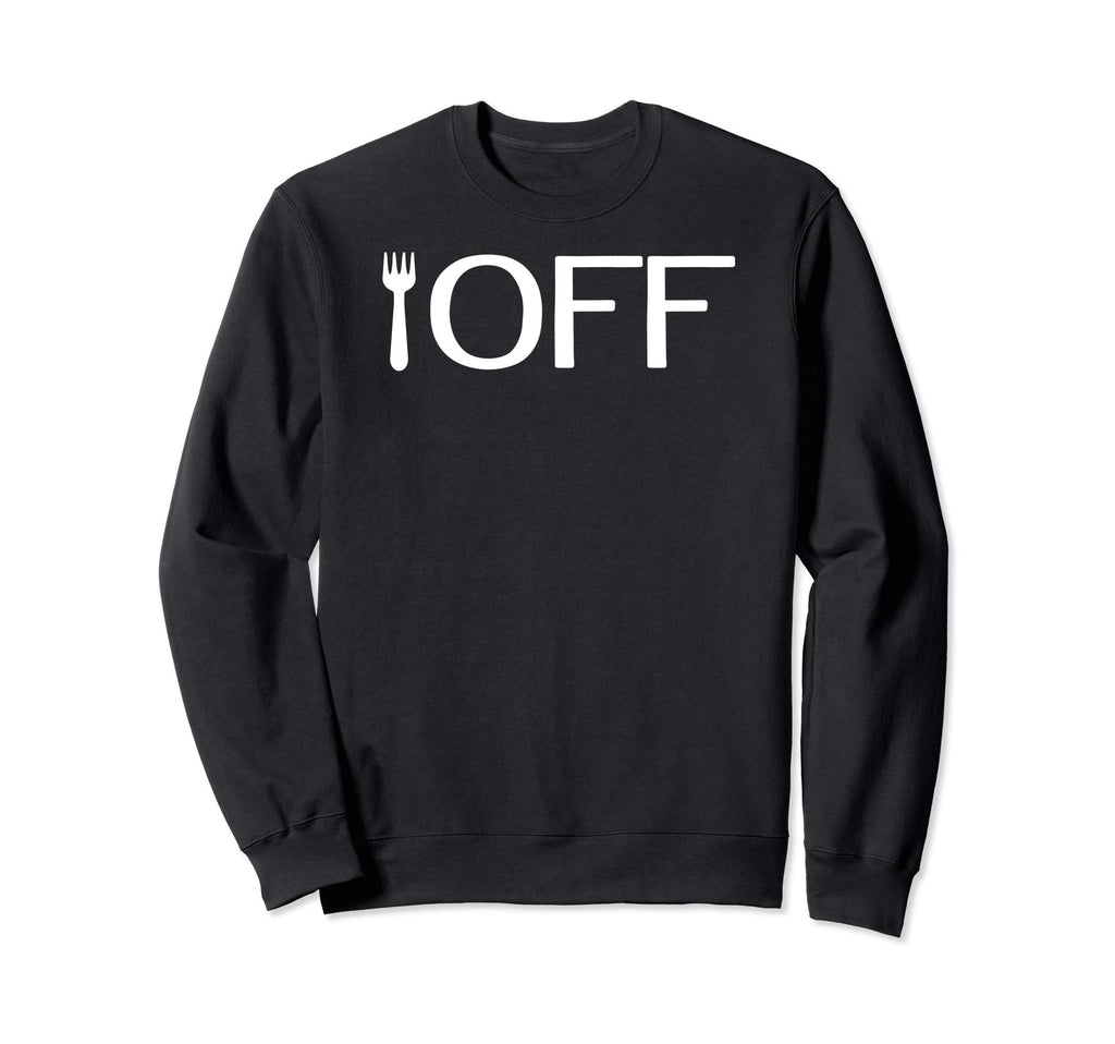 Funny Comedy What Fork Off Humorous Pun Sweatshirt - Unique Graphic Unisex - T-Shirt, Sweatshirt, Hoodie