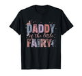 Daddy Little Fairy 1St Birthday Fairytale T-Shirt - Novelty Apparel Unisex - T-Shirt, Sweatshirt, Hoodie