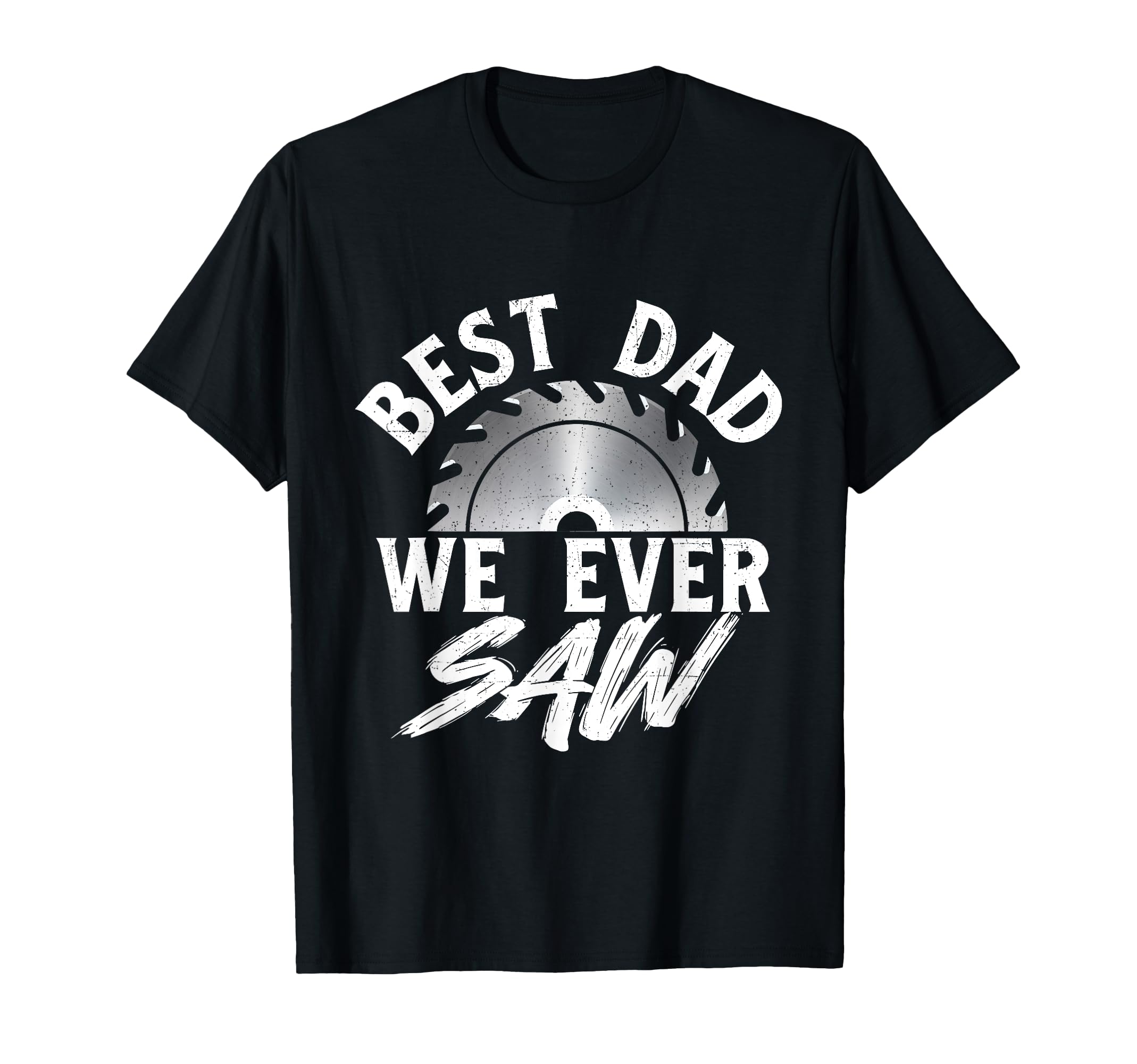 Best Dad We Ever Saw Fathers Day T-Shirt - Aesthetic Graphic for Adults - T-Shirt, Sweatshirt, Hoodie