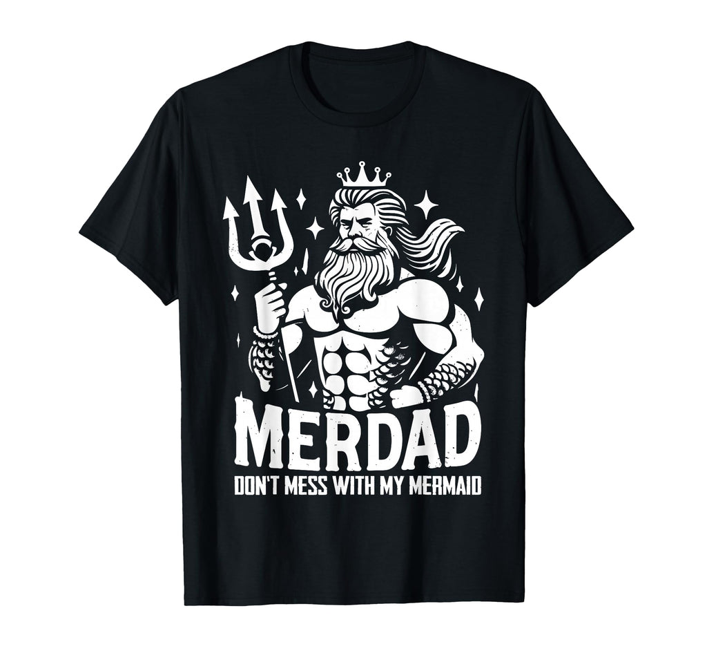 Merdad Dont Mess My Mermaid T-Shirt - Streetwear Style Men Women - T-Shirt, Sweatshirt, Hoodie