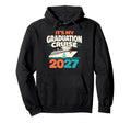 Its My Graduation Cruise 2027 School Hoodie - Fun Novelty Design Men Women - T-Shirt, Sweatshirt, Hoodie