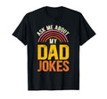 Ask Me About My Dad Jokes Funny T-Shirt - Streetwear Style for Adults - T-Shirt, Sweatshirt, Hoodie
