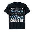 You Are Best Dad Mom Could Be Single T-Shirt - Streetwear Style for Adults - T-Shirt, Sweatshirt, Hoodie
