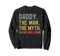 Daddy Myth Dad Joke Legend Funny Fathers Sweatshirt - Graphic Print Unisex - T-Shirt, Sweatshirt, Hoodie