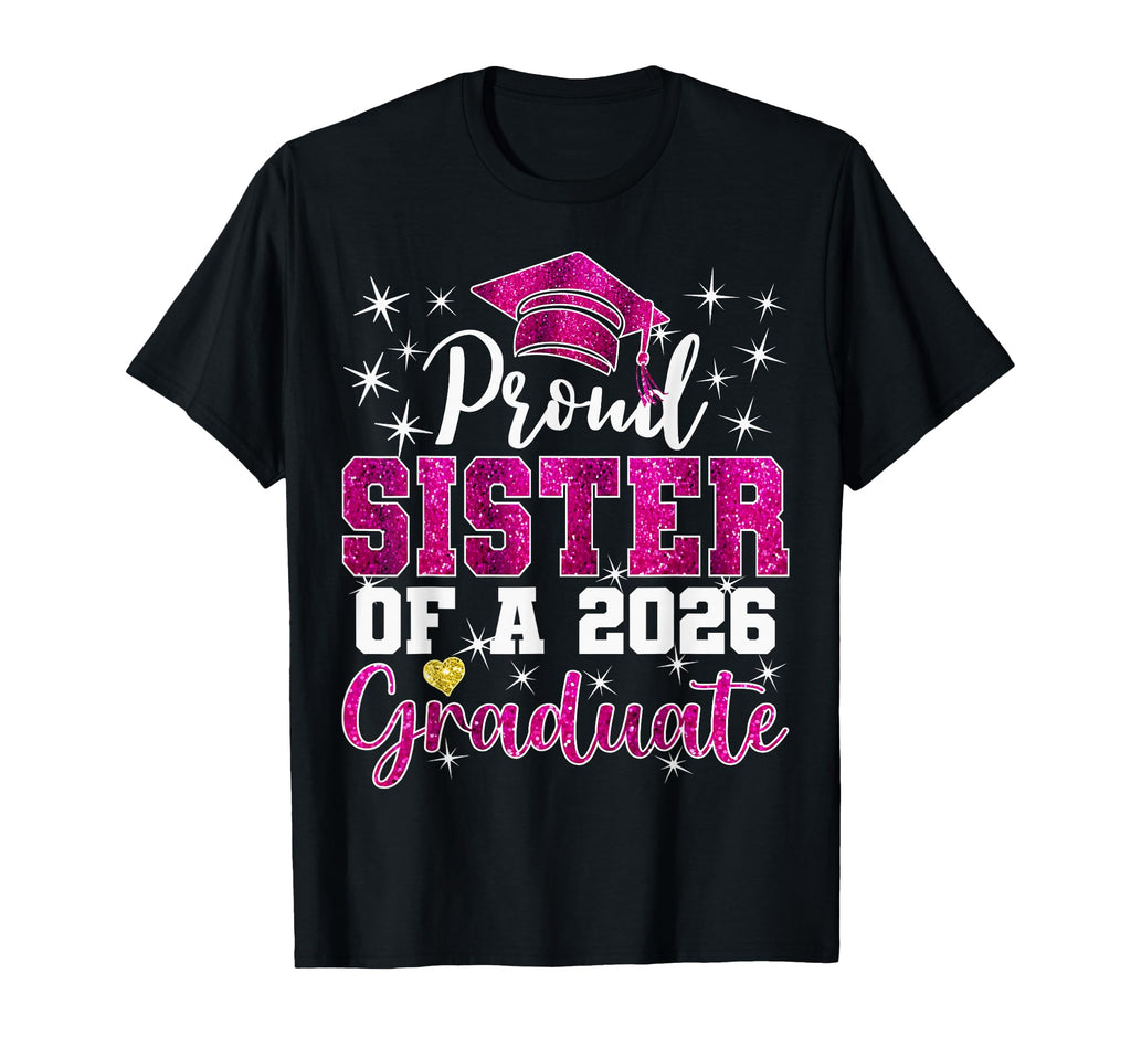 Super Proud Sister 2026 Graduate Senior T-Shirt - Graphic Print Men Women - T-Shirt, Sweatshirt, Hoodie