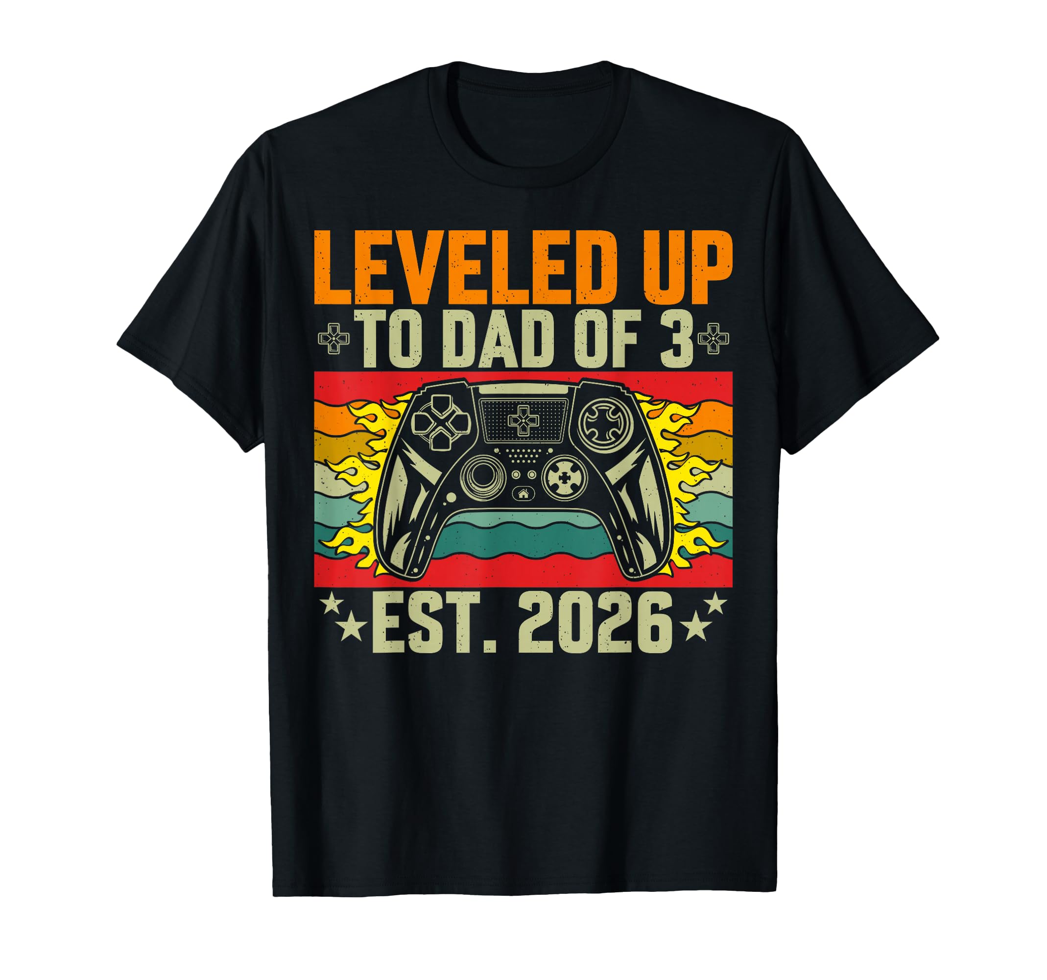 Leveled Up To Dad 3 Three Daddy T-Shirt - Casual Everyday Wear for Adults - T-Shirt, Sweatshirt, Hoodie
