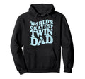 Worlds Okayest Twin Dad Hoodie - Streetwear Style Unisex - T-Shirt, Sweatshirt, Hoodie