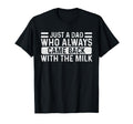 Fathers Day Just Dad Who Always Came T-Shirt - Custom Art Print for Adults - T-Shirt, Sweatshirt, Hoodie