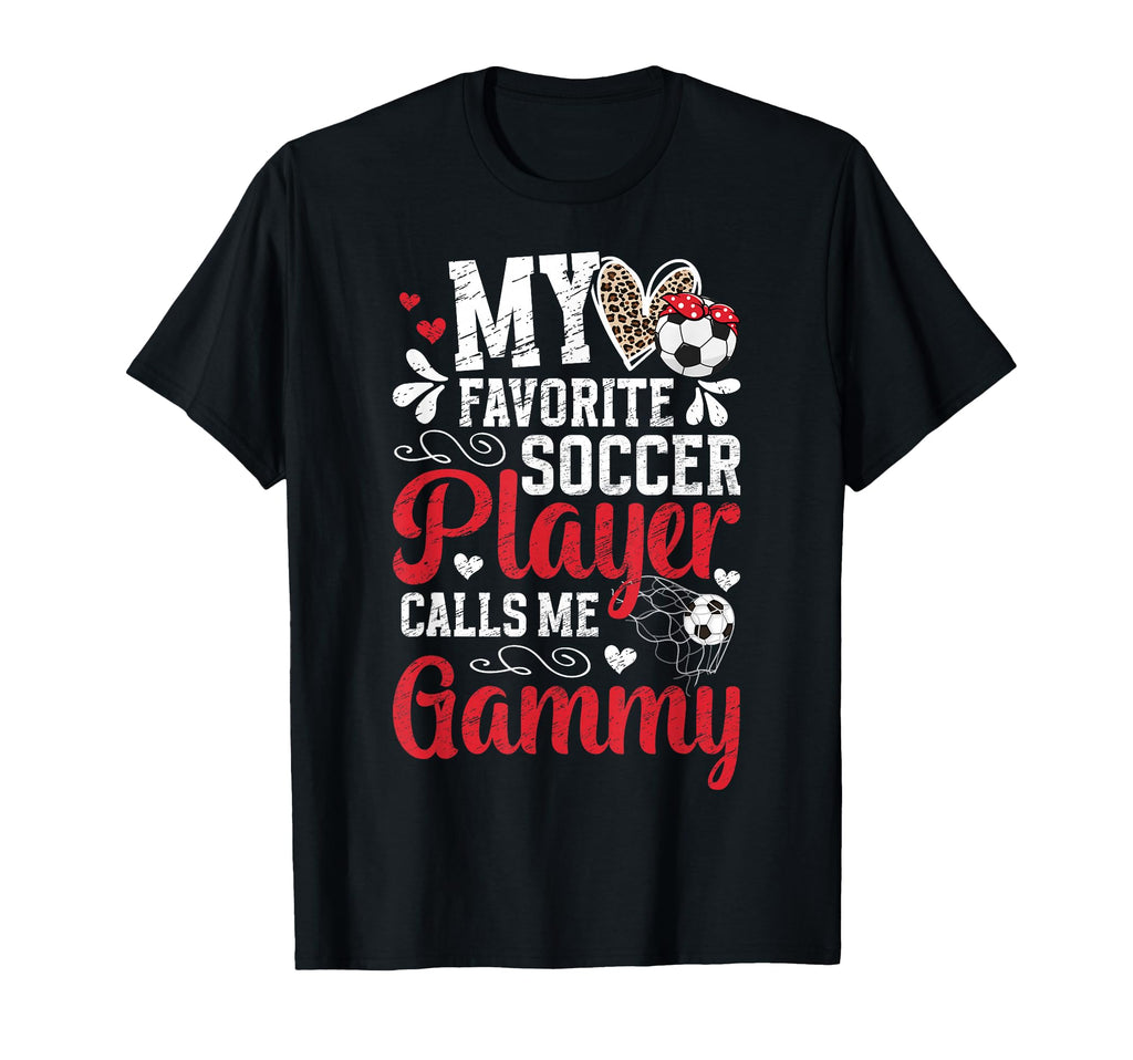 My Favorite Soccer Player Gammy Soccer T-Shirt - Unique Graphic Men Women - T-Shirt, Sweatshirt, Hoodie