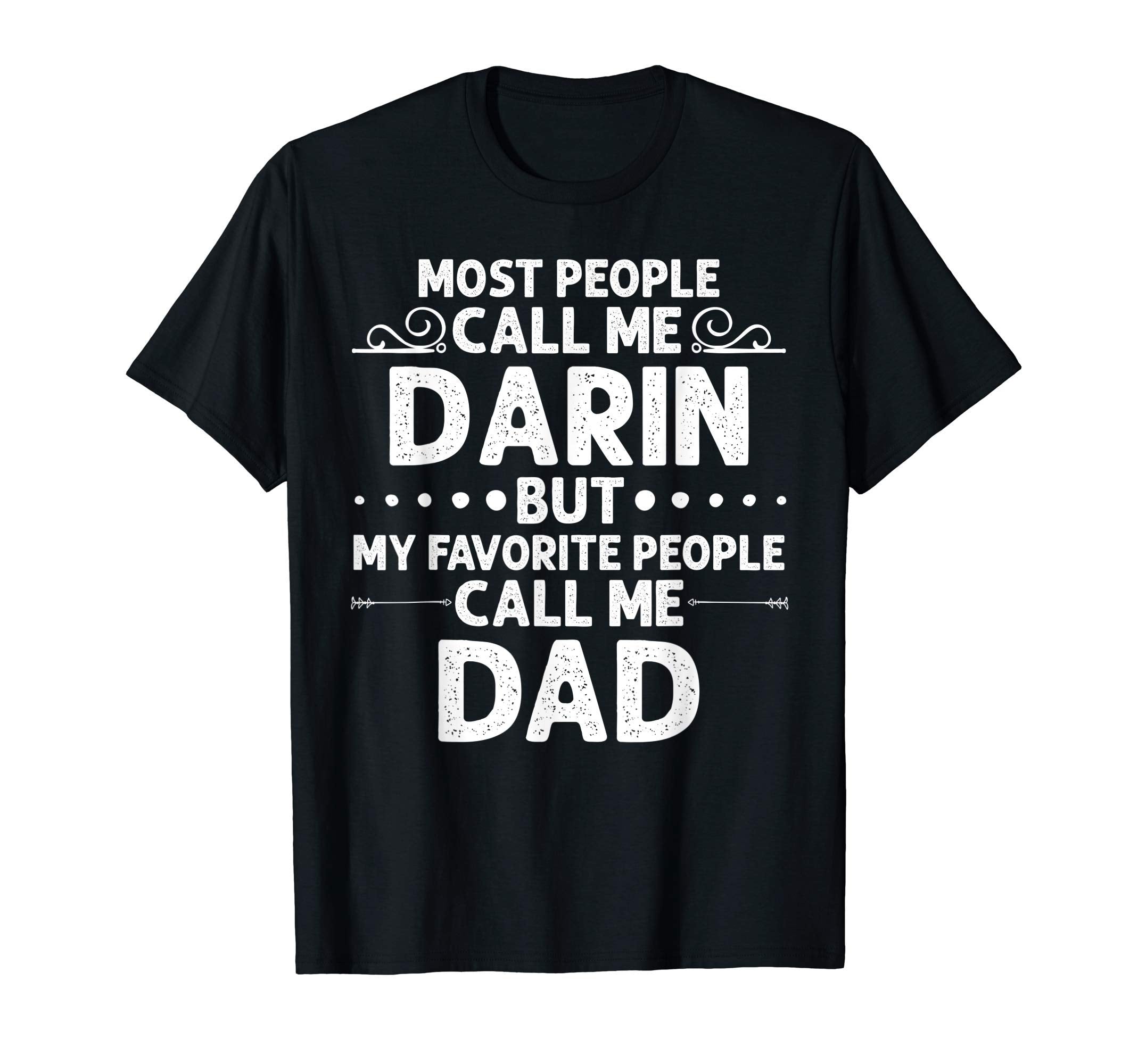 Darin Gift Name Funny Fathers Day T-Shirt - Trendy Graphic for Adults - T-Shirt, Sweatshirt, Hoodie