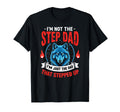 Wolf Im Not Step Dad Im Just Dad That T-Shirt - Novelty Apparel for Adults - T-Shirt, Sweatshirt, Hoodie