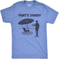 Mens Thats Shady Funny Beach Vacation Sarcastic - Adult & Kids T-Shirts, Sweatshirts & Hoodies apparel design preview 1