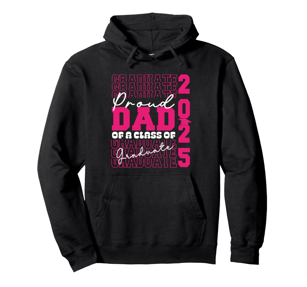 Proud Dad 2025 Graduate Grad Prom Tie Dye Hoodie - Streetwear Style Unisex - T-Shirt, Sweatshirt, Hoodie