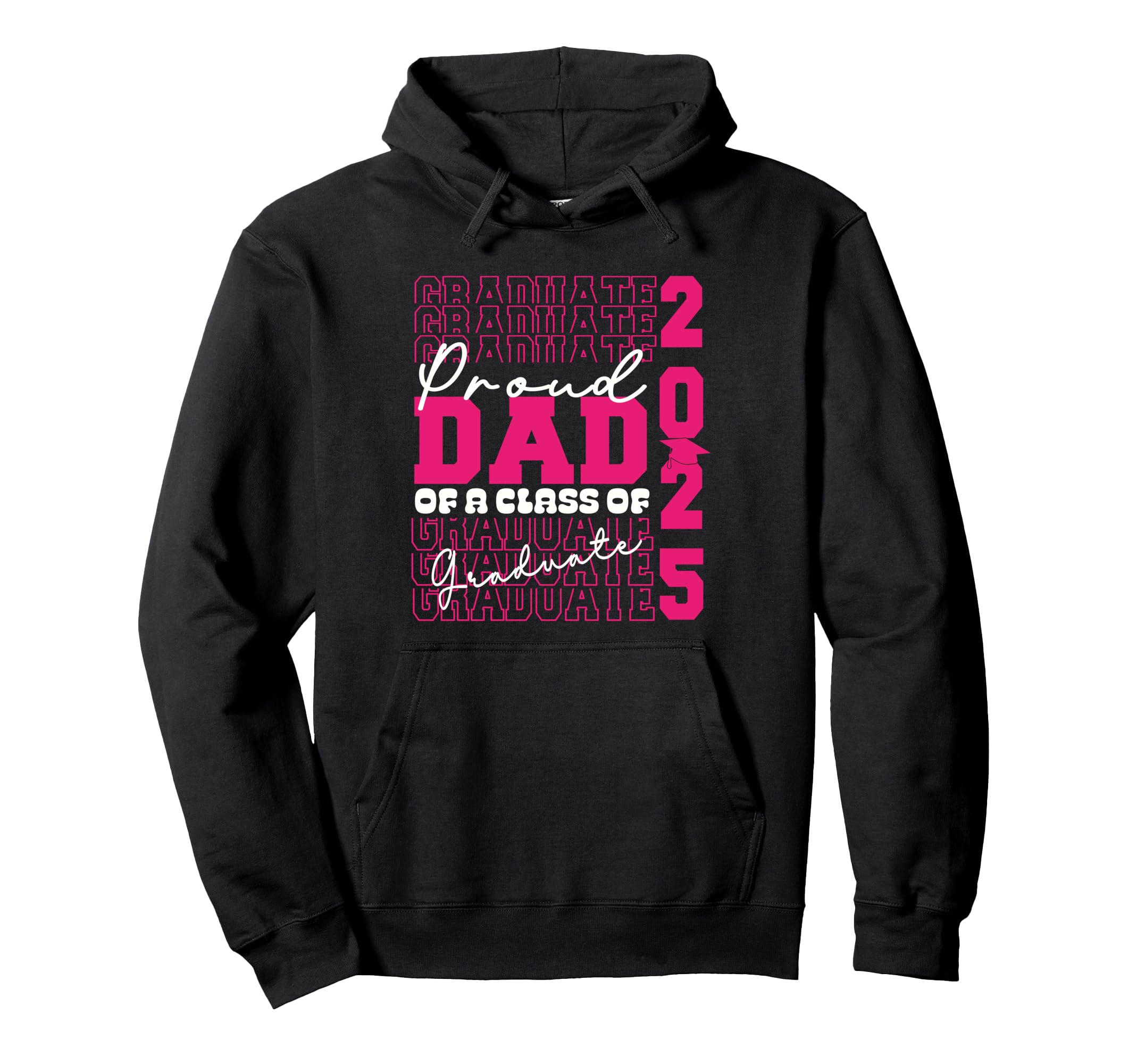 Proud Dad 2025 Graduate Grad Prom Tie Dye Hoodie - Streetwear Style Unisex - T-Shirt, Sweatshirt, Hoodie
