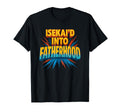 Isekaid Into Fatherhood Funny Gamer T-Shirt - Fun Novelty Design Unisex - T-Shirt, Sweatshirt, Hoodie