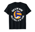 Dad Is My Name Volleyball Is My Game T-Shirt - Aesthetic Graphic Men Women - T-Shirt, Sweatshirt, Hoodie
