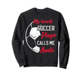 My Favorite Soccer Player Calls Sweatshirt - Minimalist Print for Adults - T-Shirt, Sweatshirt, Hoodie