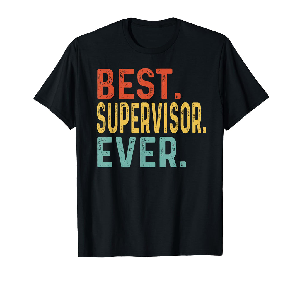 Best Supervisor Ever Supervisor T-Shirt - Custom Art Print Unisex - T-Shirt, Sweatshirt, Hoodie
