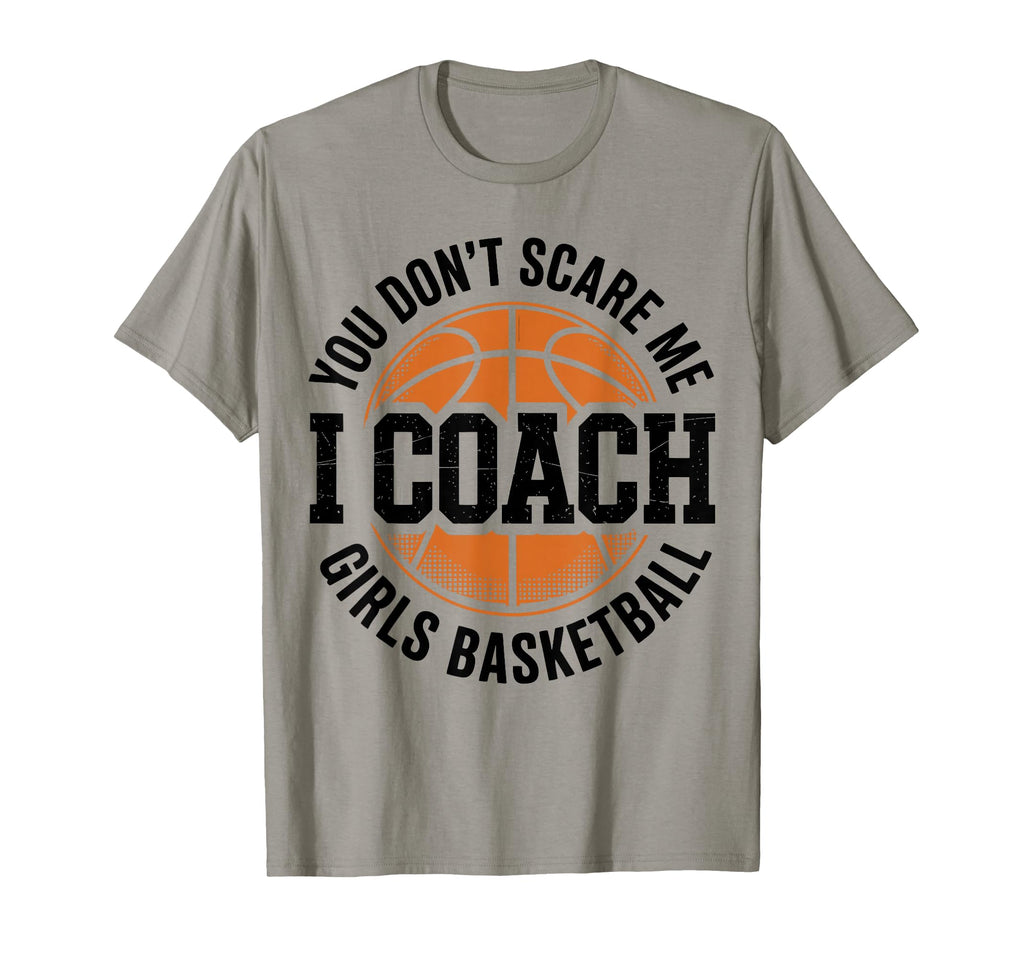 You Dont Scare Me I Coach T-Shirt - Casual Everyday Wear Men Women - T-Shirt, Sweatshirt, Hoodie