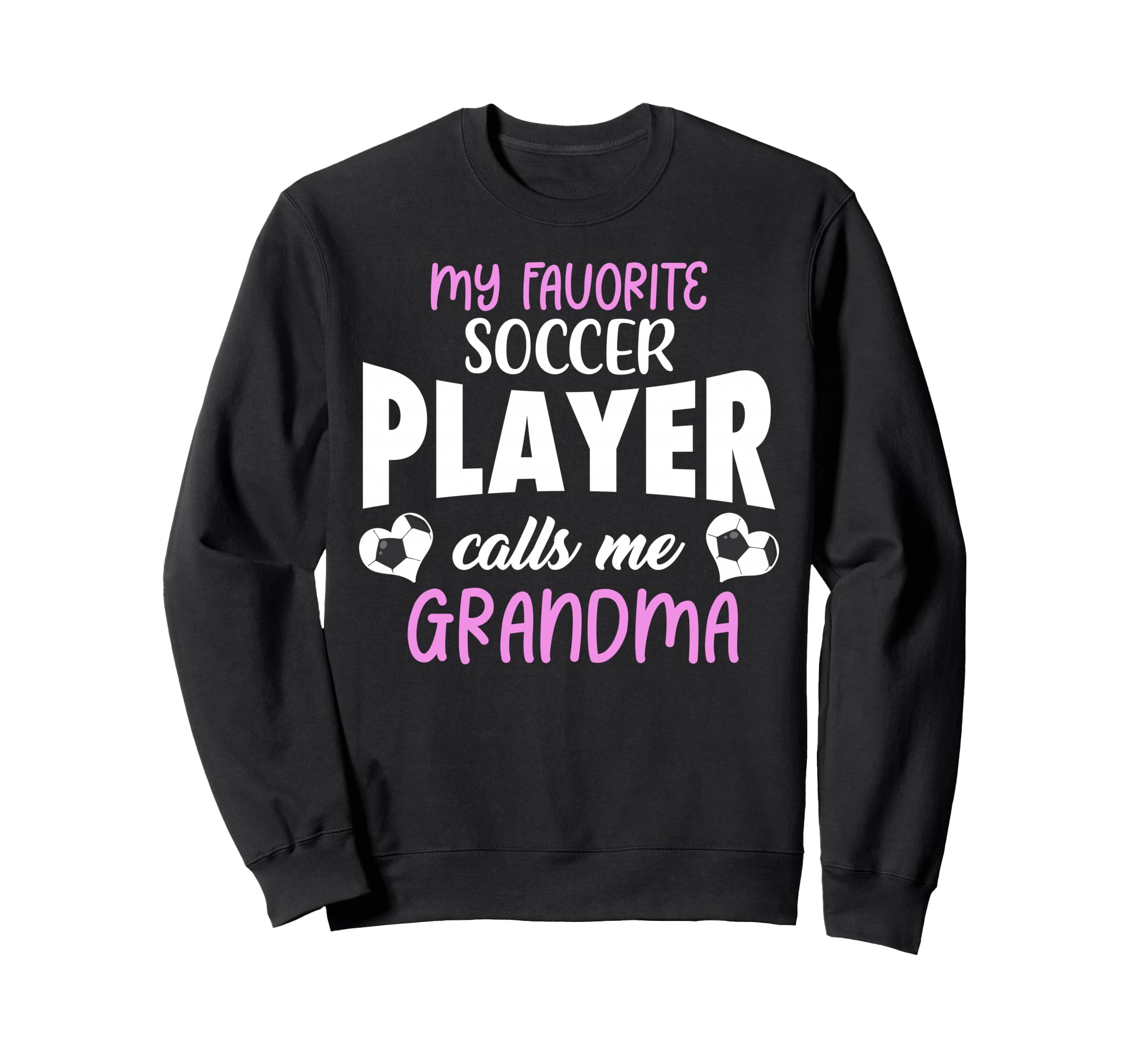 My Favorite Soccer Player Calls Me Sweatshirt - Graphic Print Unisex - T-Shirt, Sweatshirt, Hoodie