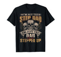 Im Not Step Dad Im Just Dad That T-Shirt - Casual Everyday Wear Unisex - T-Shirt, Sweatshirt, Hoodie