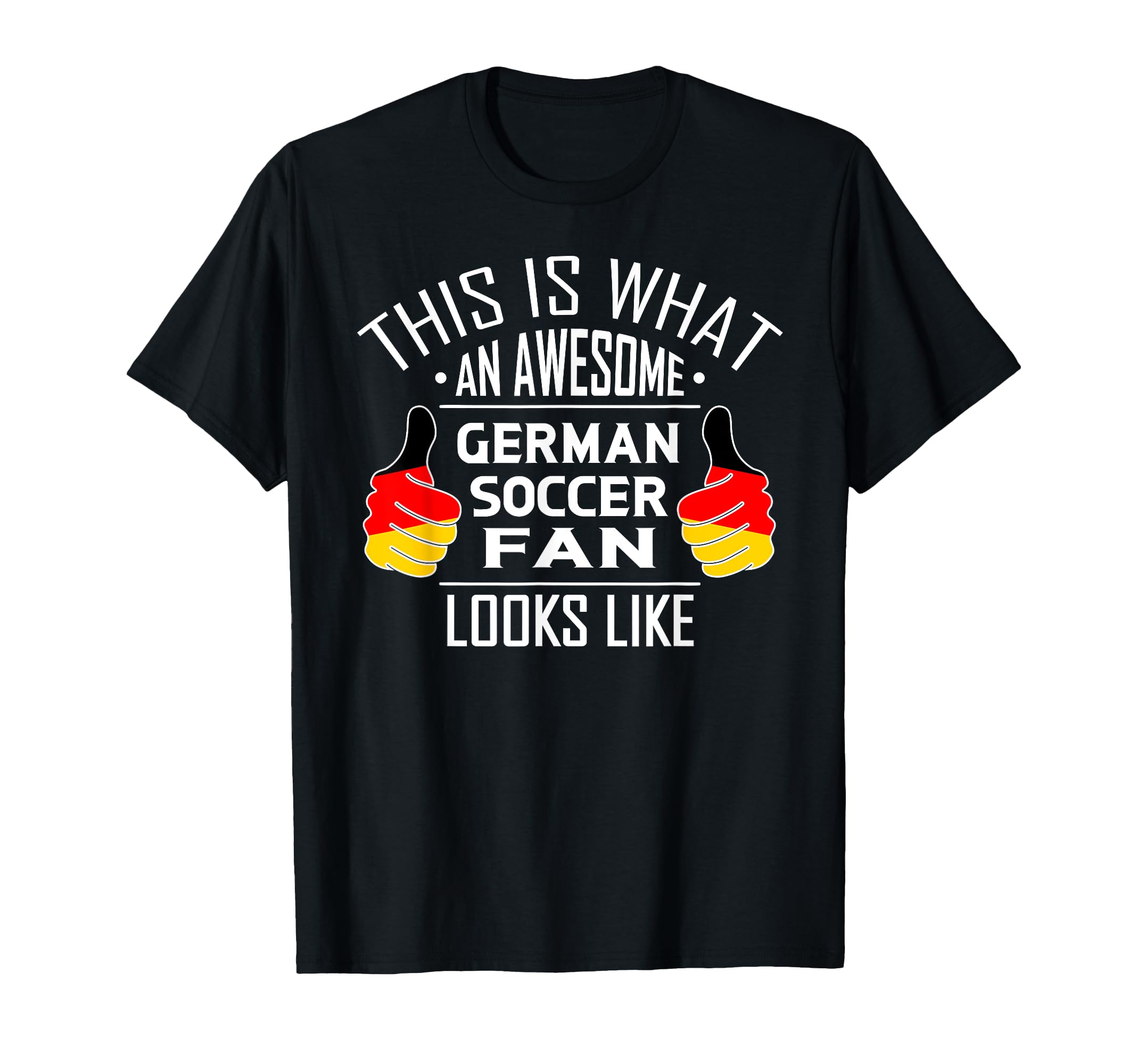 German Soccer Team Fan Football T-Shirt - Casual Everyday Wear Men Women - T-Shirt, Sweatshirt, Hoodie